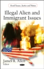Illegal Alien and Immigrant Issues - eBook