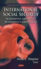 International Social Security : Agreements & Select Retirement Comparisons - Book