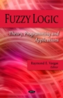Fuzzy Logic : Theory, Programming and Applications - eBook