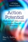 Action Potential : Biophysical and Cellular Context, Initiation, Phases and Propagation - eBook