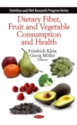 Dietary Fiber, Fruit and Vegetable Consumption and Health - eBook