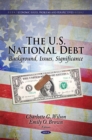U.S. National Debt : Background, Issues, Significance - Book