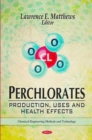 Perchlorates : Production, Uses & Health Effects - Book