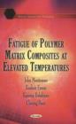 Fatigue of Polymer Matrix Composites at Elevated Temperatures - Book