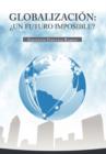 Globalizacion : Un Futuro Imposible? - Book