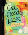 Art Doodle Love : A Journal of Self-Discovery - Book