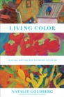 Living Color : Painting, Writing, and the Bones of Seeing - Book