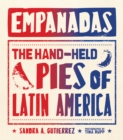 Empanadas : The Hand-Held Pies of Latin America - Book