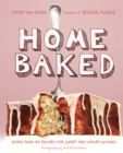 Home Baked : More Than 150 Recipes for Sweet and Savory Goodies - Book