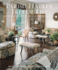 Parish-Hadley Tree of Life : An Intimate History of the Legendary Design Firm - Book