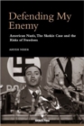 Defending My Enemy : American Nazis, the Skokie Case, and the Risks of Freedom - Book
