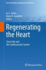 Regenerating the Heart : Stem Cells and the Cardiovascular System - Book