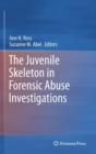 The Juvenile Skeleton in Forensic Abuse Investigations - Book