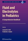 Fluid and Electrolytes in Pediatrics : A Comprehensive Handbook - Book