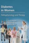 Diabetes in Women : Pathophysiology and Therapy - Book