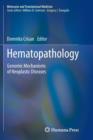 Hematopathology : Genomic Mechanisms of Neoplastic Diseases - Book