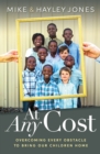 AT ANY COST : Overcoming Every Obstacle to Bring Our Children Home - Book