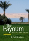The Fayoum : History and Guide; Revised Edition - eBook