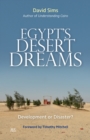 Egypt's Desert Dreams : Development or Disaster? (New Edition) - eBook