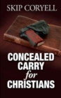 Concealed Carry for Christians : Encouragement for the Armed Christian - Book