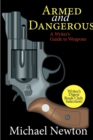 Armed and Dangerous : A Writer's Guide to Weapons - Book