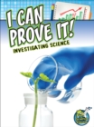 I Can Prove It! : Investigating Science - eBook