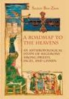 A Roadmap to the Heavens : An Anthropological Study of Hegemony among Priests, Sages, and Laymen - eBook