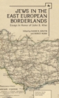 Jews in the East European Borderlands : Essays in Honor of John D. Klier - eBook