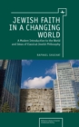 Jewish Faith in a Changing World : A Modern Introduction to the World and Ideas of Classical Jewish Philosophy - eBook
