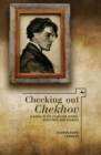 Checking out Chekhov : A Guide to the Plays for Actors, Directors, and Readers - eBook