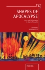 Shapes of Apocalypse : Arts and Philosophy in Slavic Thought - Book