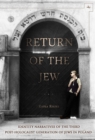 Return of the Jew : Identity Narratives of the Third Post-Holocaust Generation of Jews in Poland - Book