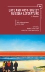 Late and Post-Soviet Russian Literature : A Reader, Book 2 - Thaw and Stagnation (1954 - 1986) - Book