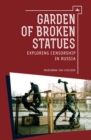 Garden of Broken Statues : Exploring Censorship in Russia - Book