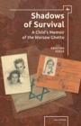 Shadows of Survival : A Child’s Memoir of the Warsaw Ghetto - Book