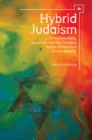 Hybrid Judaism : Irving Greenberg, Encounter, and the Changing Nature of American Jewish Identity - Book