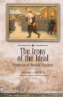 The Irony of the Ideal : Paradoxes of Russian Literature - Book