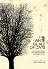 The White Chalk of Days : The Contemporary Ukrainian Literature Series Anthology - eBook