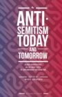 Antisemitism Today and Tomorrow : Global Perspectives on the Many Faces of Contemporary Antisemitism - Book
