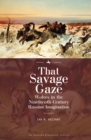 That Savage Gaze : Wolves in the Nineteenth-Century Russian Imagination - eBook