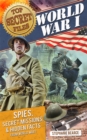 Top Secret Files: World War I : Spies, Secret Missions, and Hidden Facts from World War I - eBook