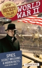 Top Secret Files: World War II : Spies, Secret Missions, and Hidden Facts from World War II - eBook