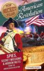 Top Secret Files: American Revolution : Spies, Secret Missions, and Hidden Facts from the American Revolution - eBook