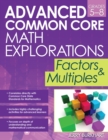 Advanced Common Core Math Explorations : Factors and Multiples (Grades 5-8) - Book
