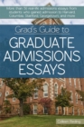 Grad's Guide to Graduate Admissions Essays : Examples from Real Students Who Got into Top Schools - eBook