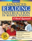 Advanced Reading Instruction in Middle School : A Novel Approach (Grades 6-8) - Book
