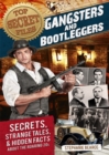 Top Secret Files: Gangsters and Bootleggers : Secrets, Strange Tales, and Hidden Facts about the Roaring 20s - eBook