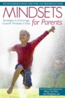 Mindsets for Parents : Strategies to Encourage Growth Mindsets in Kids - Book