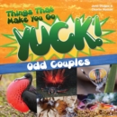 Things That Make You Go Yuck! : Odd Couples - Book