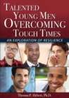 Talented Young Men Overcoming Tough Times : An Exploration of Resilience - Book